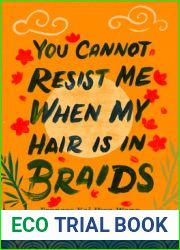 You Cannot Resist Me When My Hair Is in Braids (Made in Michigan Writer Series)