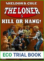The Loner 5: Kill Or Hang! (A Loner Western)