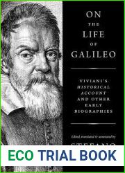 On the Life of Galileo: Viviani|s Historical Account and Other Early Biographies