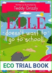 Elle Doesn|t Want To Go To School! (Teddyland Series Book 1)