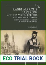 Rabbi Marcus Jastrow and His Vision for the Reform of Judaism