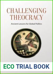 Challenging Theocracy: Ancient Lessons for Global Politics