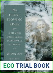 The Great Flowing River: A Memoir of China, from Manchuria to Taiwan