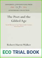 The Poet and the Gilded Age: Social Themes in Late Nineteenth-Century American Verse (Anniversary Collection)
