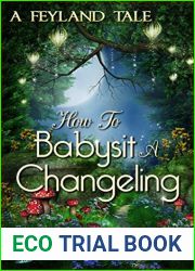 How to Babysit a Changeling: A Feyland Tale