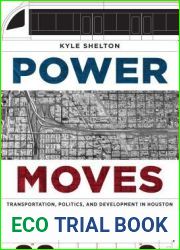 Power Moves: Transportation, Politics, and Development in Houston