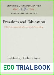 Freedom and Education: Fifty-first Annual Schoolmen|s Week Proceedings (Anniversary Collection)