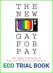 The New Gay for Pay: The Sexual Politics of American Television Production