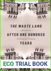 The Waste Land after One Hundred Years (Essays and Studies)