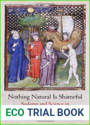 Nothing Natural Is Shameful: Sodomy and Science in Late Medieval Europe (The Middle Ages Series) by Joan Cadden (2013-10-03)