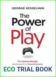 The Power of Play: The Game Design Approach to Transforming Employee Engagement