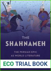 The Shahnameh: The Persian Epic as World Literature