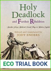 Holy Deadlock and Further Ribaldries: Another Dozen Medieval French Plays in Modern English