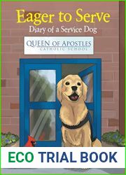Eager to Serve: Diary of a Service Dog