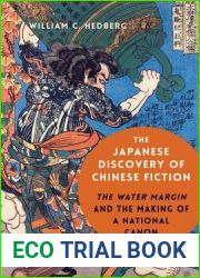 The Japanese Discovery of Chinese Fiction: The Water Margin and the Making of a National Canon