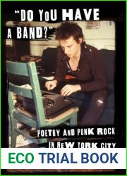 and quot;Do You Have a Band? and quot;: Poetry and Punk Rock in New York City