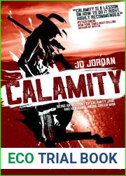 Calamity: Being an Account of Calamity Jane and Her Gunslinging Green Man
