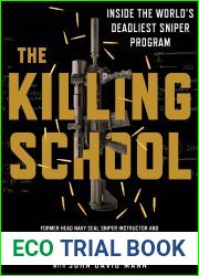 The Killing School: Inside the World|s Deadliest Sniper Program