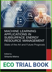 Machine Learning Applications in Subsurface Energy Resource Management: State of the Art and Future Prognosis