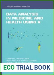 Data Analysis in Medicine and Health using R (Analytics and AI for Healthcare)