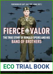 Fierce Valor: The True Story of Ronald Speirs and his Band of Brothers