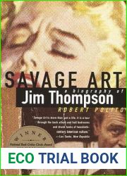 Savage Art: A Biography of Jim Thompson (NATIONAL BOOK CRITICS CIRCLE AWARD WINNER)