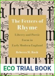 The Fetters of Rhyme: Liberty and Poetic Form in Early Modern England