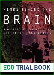 Minds behind the Brain: A History of the Pioneers and Their Discoveries