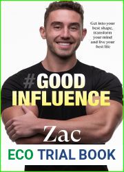 Good Influence: Motivate yourself to get fit, find purpose and improve your life with the next bestselling fitness, diet and nutrition personal t