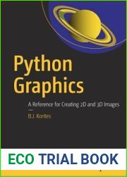 Python Graphics: A Reference for Creating 2D and 3D Images
