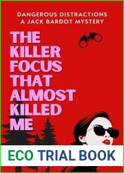 The Killer Focus That Almost Killed Me (Dangerous Distractions: The Jack Bardot Mysteries)