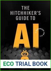 The Hitchhiker|s Guide to AI: A Handbook for All