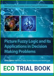 Picture Fuzzy Logic and Its Applications in Decision Making Problems (Advanced Studies in Complex Systems)