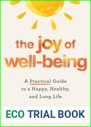 The Joy of Well-Being: A Practical Guide