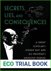 Secrets, Lies, and Consequences: A Great Scholar|s Hidden Past and his Protege|s Unsolved Murder