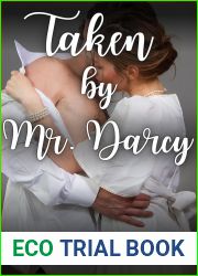 Taken by Mr. Darcy: An Erotic Pride and Prejudice Short Story