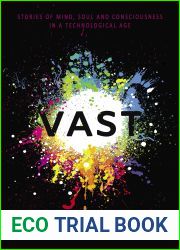 Vast: Stories of Mind, Soul and Consciousness in a Technological Age