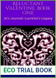 Reluctant Valentine, Book One: Jo|s Journal: Lucretia|s Legacy