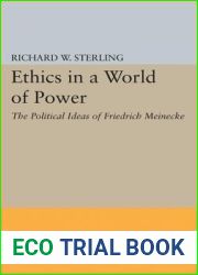 Ethics in a World of Power: The Political Ideas of Friedrich Meinecke (Princeton Legacy Library, 1993)