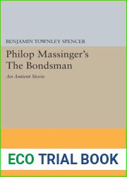 Philop Massinger|s The Bondsman (Princeton Legacy Library, 2300)