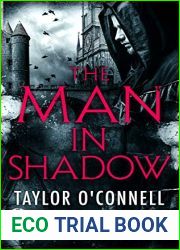 The Man In Shadow: Fall of the Coward, Book Three