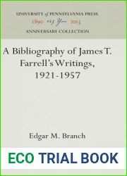 A Bibliography of James T. Farrell|s Writings, 1921-1957 (Anniversary Collection)