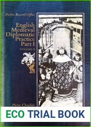 English Medieval Diplomatic Practice, Part I Documents and Interpretation [2 Volumes]
