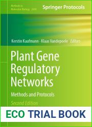 Plant Gene Regulatory Networks: Methods and Protocols (Methods in Molecular Biology Book 2698)
