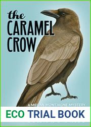 The Caramel Crow: A Megan Montaigne Mystery (Megan Montaigne Mysteries)