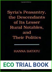 Syria|s Peasantry, the Descendants of Its Lesser Rural Notables, and Their Politics by Batatu, Hanna (1999) Hardcover