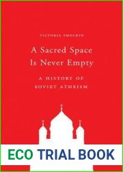 A Sacred Space Is Never Empty: A History of Soviet Atheism