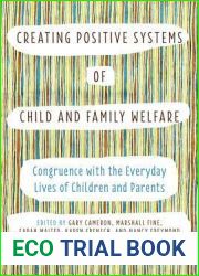 Creating Positive Systems of Child and Family Welfare: Congruence with the Everyday Lives of Children and Parents