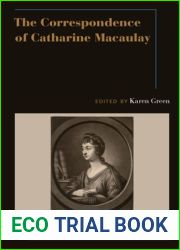 The Correspondence of Catharine Macaulay (Oxford New Histories of Philosophy)