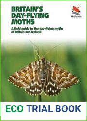 Britain|s Day-flying Moths: A Field Guide to the Day-flying Moths of Britain and Ireland (WILDGuides of Britain and Europe, 11)